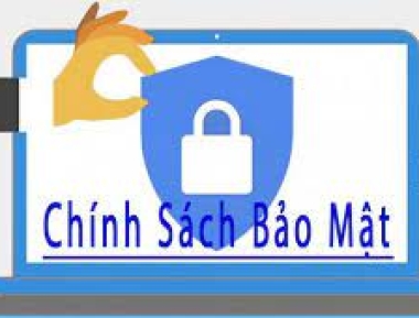 CHÍNH SÁCH BẢO MẬT THÔNG TIN KHÁCH HÀNG